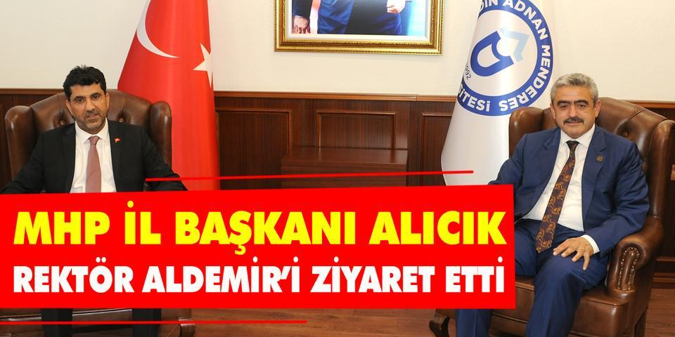 MHP Aydın İl Başkanı Haluk Alıcık, Aydın Adnan Menderes Üniversitesi (ADÜ)  Rektörü Prof. Dr. Osman Selçuk Aldemir’i makamında ziyaret etti.