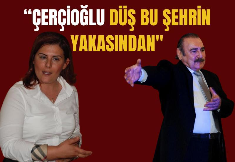 “Çerçioğlu düş bu şehrin yakasından"