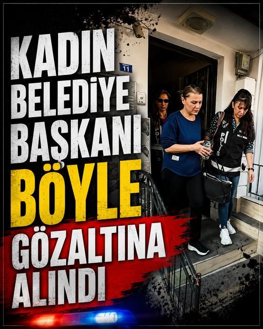 Kadın Belediye Başkanı böyle gözaltına alındı
