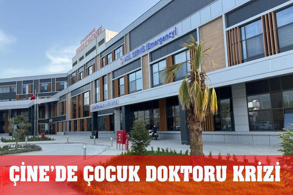 Çine’de çocuk doktoru krizi