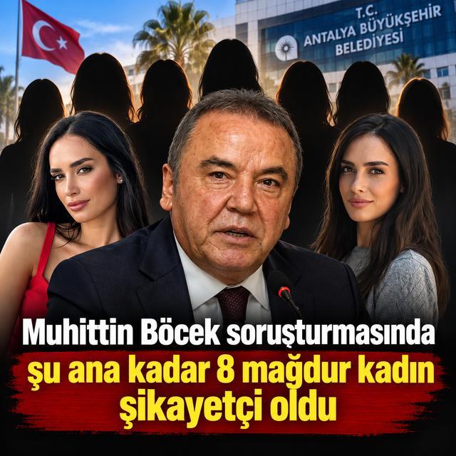 Muhittin Böcek soruşturmasında şu ana kadar 8 mağdur kadın şikayetçi oldu