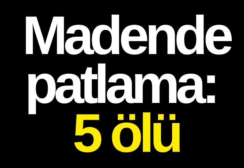 Madende patlama: 5 ölü