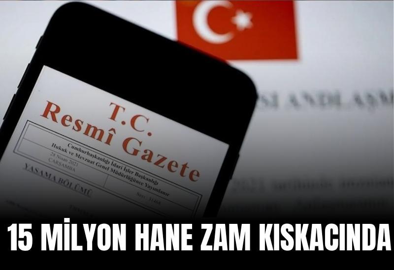 15 milyon hane zam kıskacında