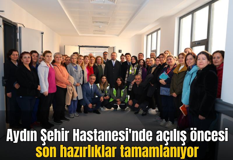 Aydın Şehir Hastanesi'nde açılış öncesi son hazırlıklar tamamlanıyor