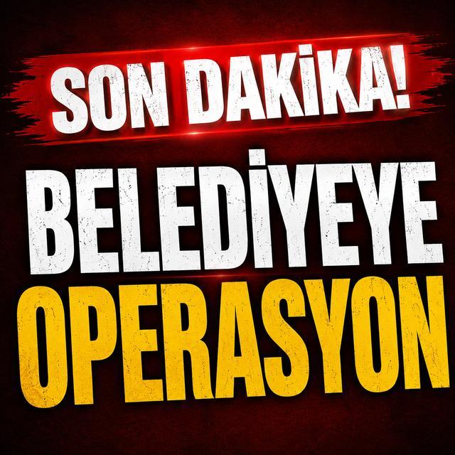Son Dakika! Belediyeye operasyon