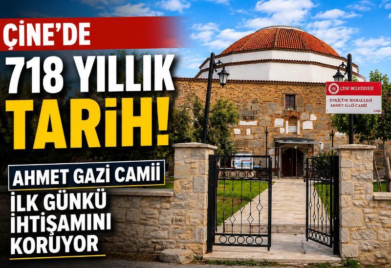 Çine’de 718 yıllık tarih! Ahmet Gazi Camii ilk günkü ihtişamını koruyor
