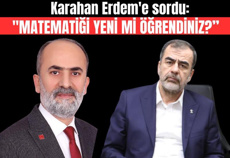 Karahan Erdem'e sordu: "Matematiği yeni mi öğrendiniz?”