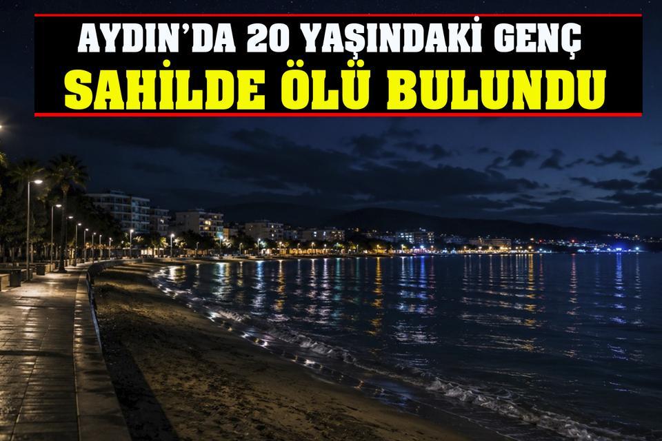 Köşk’e acı haberi ulaştı: 20 yaşındaki genç sahilde ölü bulundu