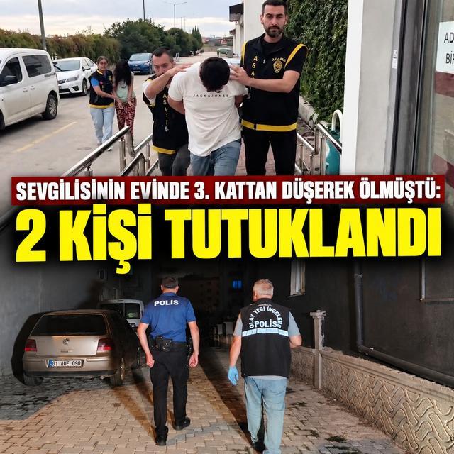 Sevgilisinin evinde 3. kattan düşerek ölmüştü: 2 kişi tutuklandı
