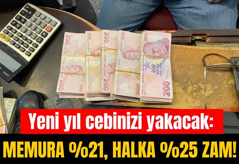 Yeni yıl cebinizi yakacak: Memura %21, halka %25 zam!