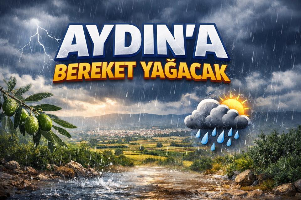 Aydın’a bereket yağacak!