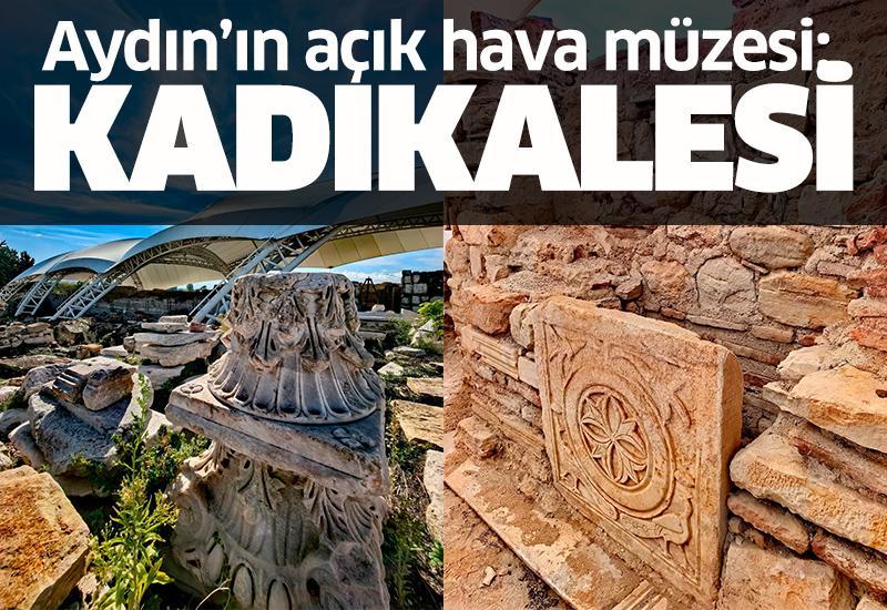 Aydın’ın açık hava müzesi: Kadıkalesi