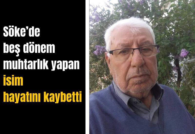 Söke’de beş dönem muhtarlık yapan isim hayatını kaybetti