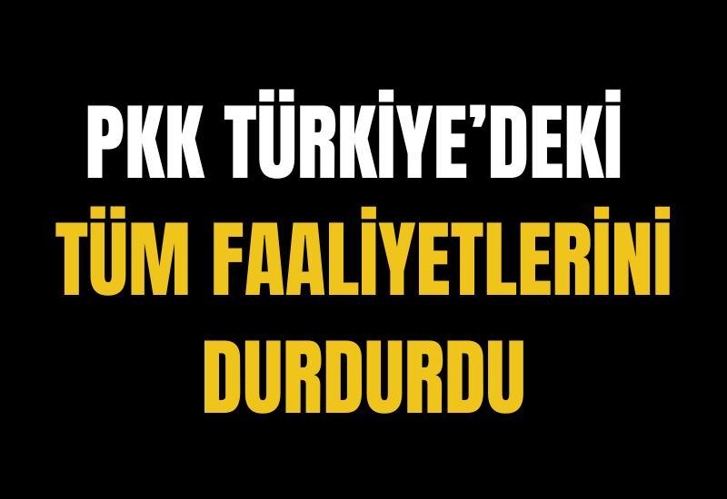 PKK Türkiye’deki tüm faaliyetlerini durdurdu