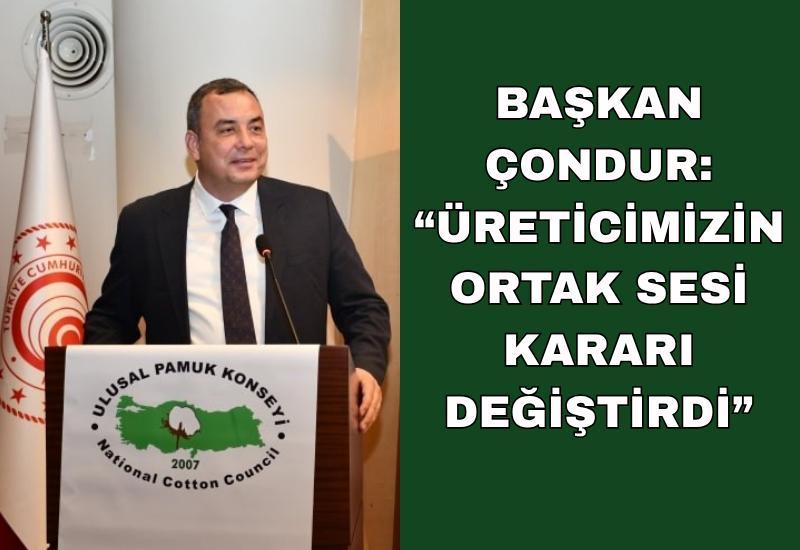 Başkan Çondur: “Üreticimizin ortak sesi kararı değiştirdi”
