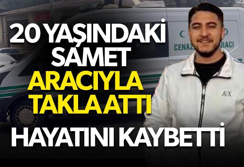 Kontrolden çıkarak takla atan aracın genç sürücüsü hayatını kaybetti