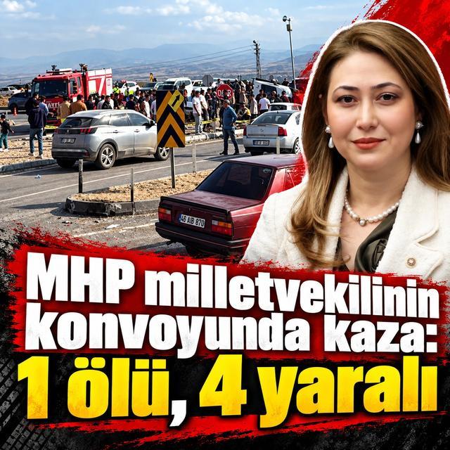 MHP milletvekilinin konvoyunda kaza: 1 ölü, 4 yaralı