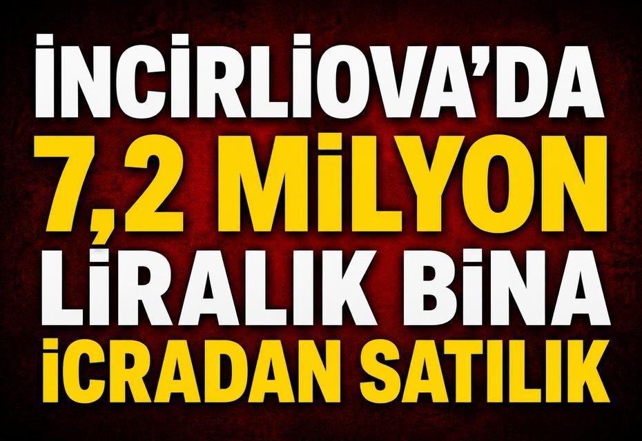 İncirliova’da 7,2 milyon liralık bina icradan satılık