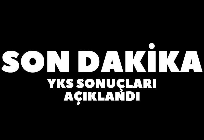 SON DAKİKA! YKS Sonuçları açıklandı