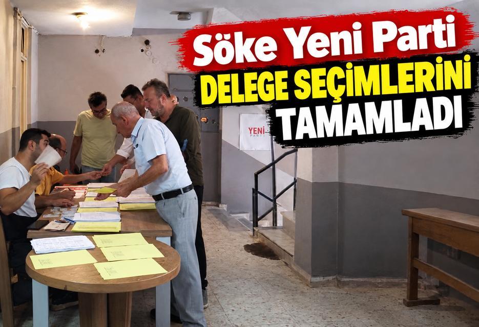 Söke Yeni Parti delege seçimlerini tamamladı