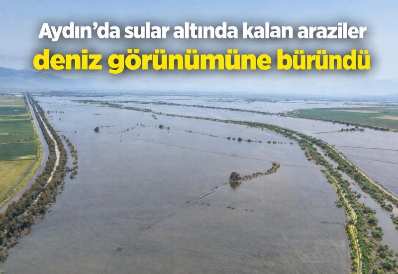 Aydın'da sular altında kalan araziler deniz görünümüne büründü