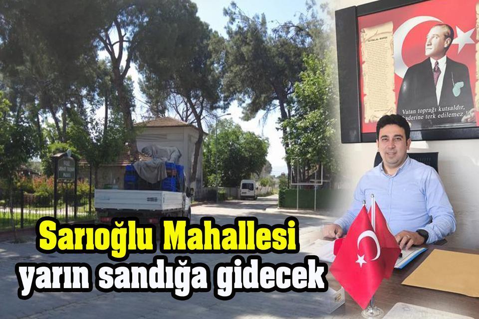 Sarıoğlu Mahallesi yarın sandığa gidecek