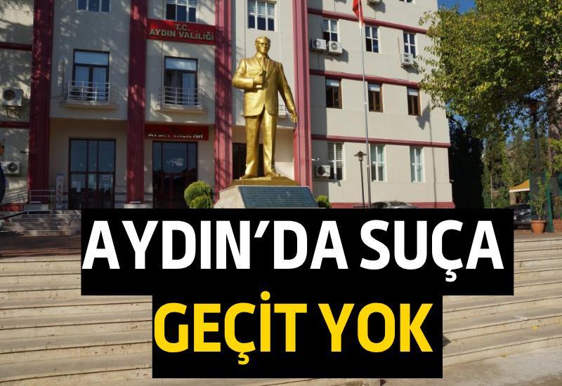 Aydın'da suça geçit yok