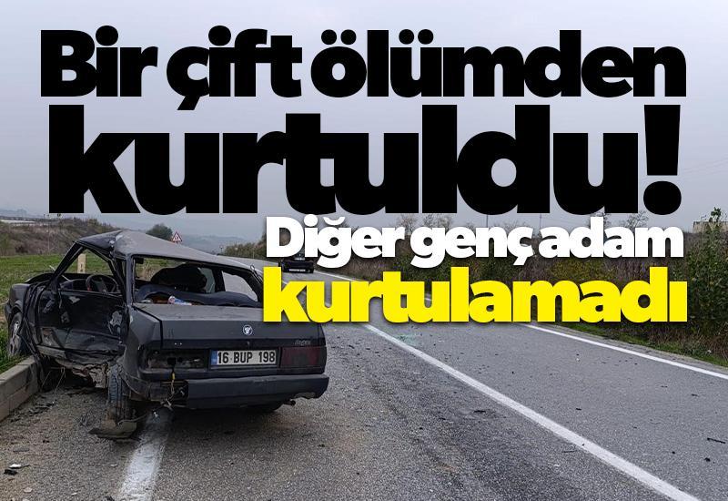 Bir çift ölümden kurtuldu! Diğer genç adam kurtulamadı