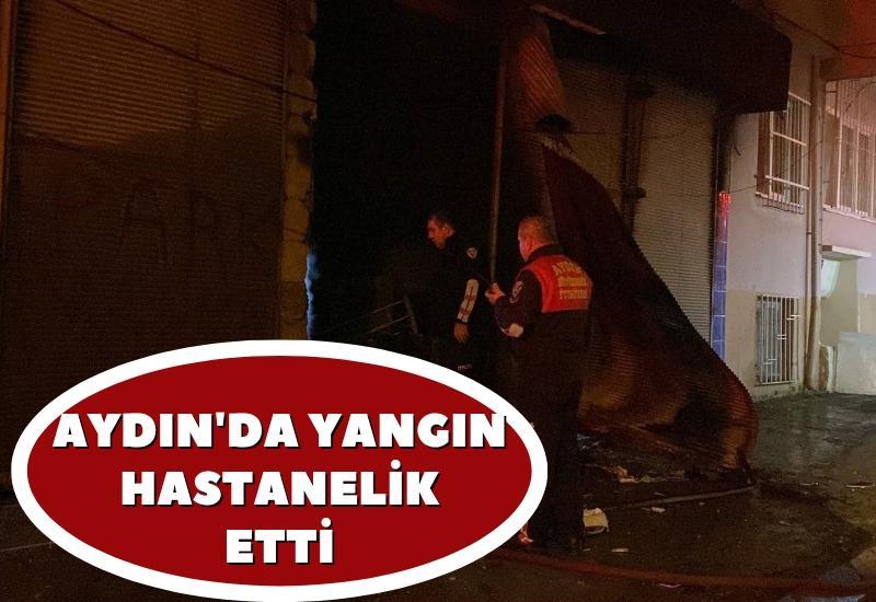 Aydın'da yangın hastanelik etti