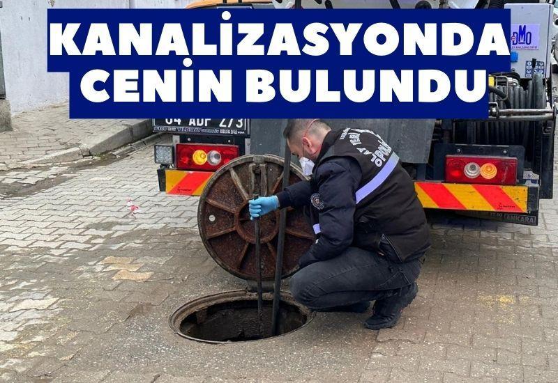 Kanalizasyonda cenin bulundu