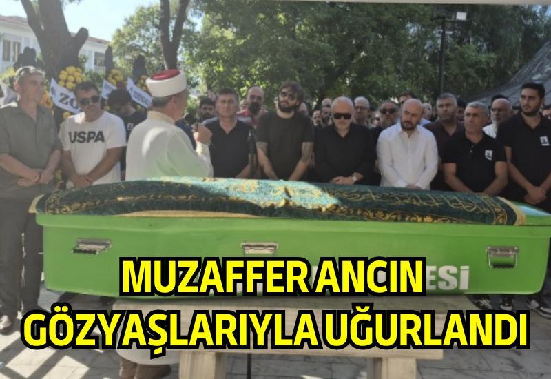 Muzaffer Ancın gözyaşlarıyla uğurlandı