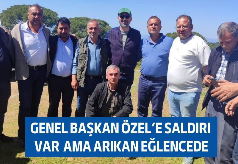 Genel Başkan Özel'e saldırı var ama Arıkan eğlencede