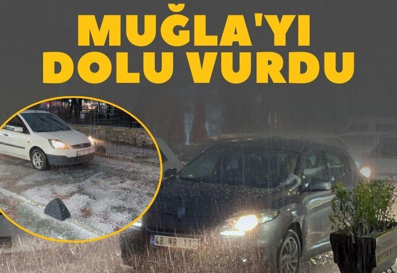 Muğla'yı dolu vurdu