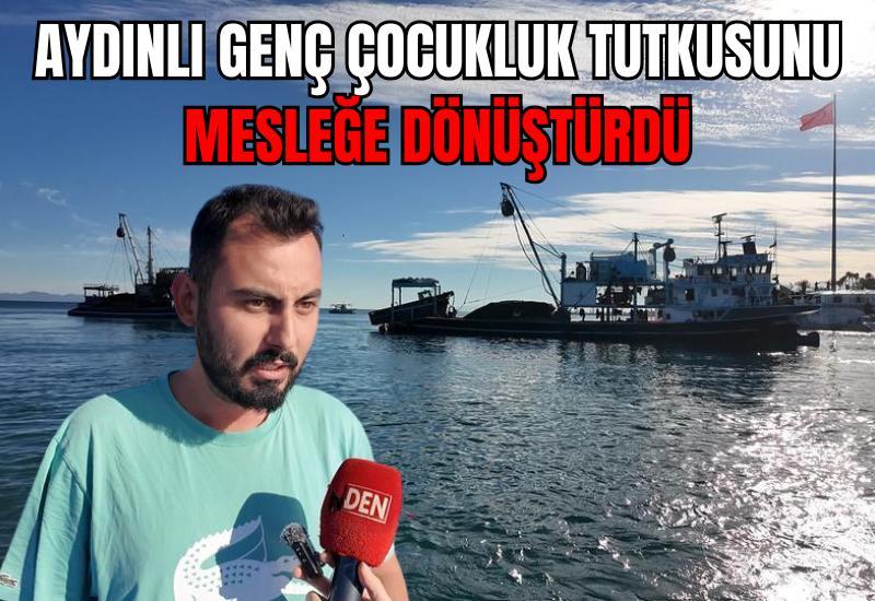 Aydınlı genç çocukluk tutkusunu mesleğe dönüştürdü