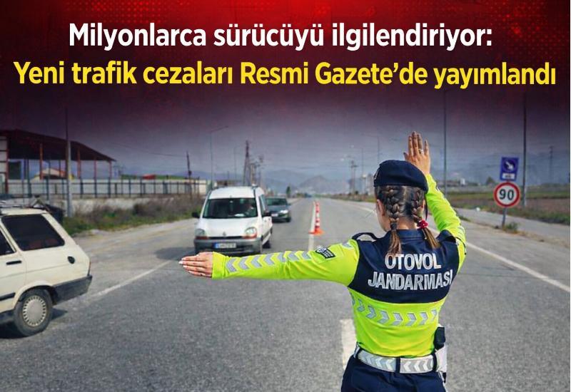 Milyonlarca sürücüyü ilgilendiriyor: Yeni trafik cezaları Resmi Gazete’de yayımlandı