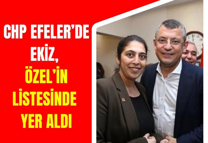 CHP Efeler’de Ekiz, Özel’in listesinde yer aldı