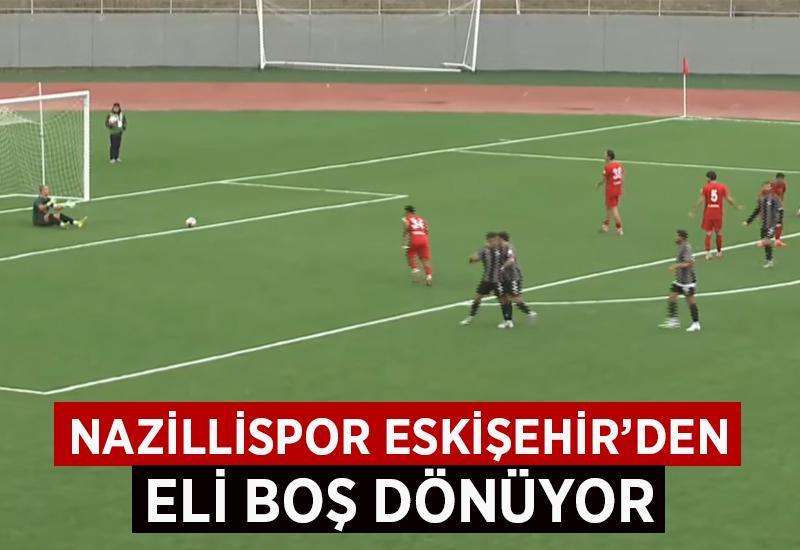 Nazilli, Eskişehir'den eli boş dönüyor