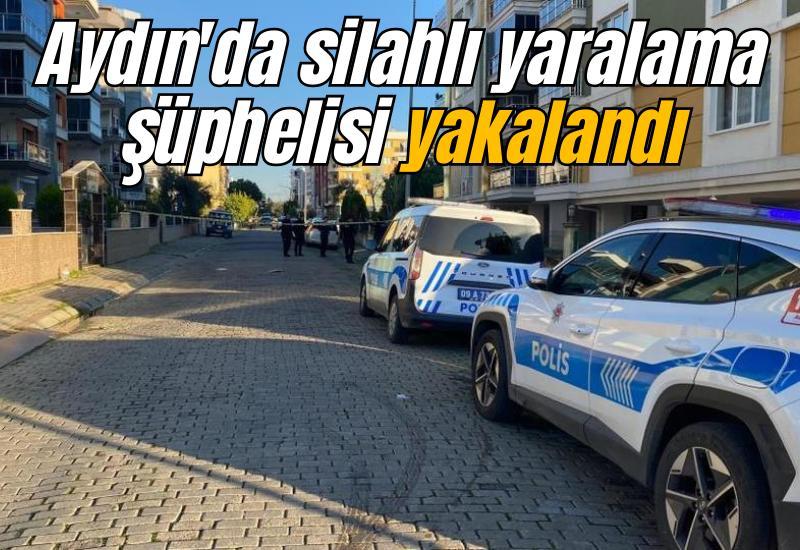Aydın'da silahlı yaralama şüphelisi yakalandı