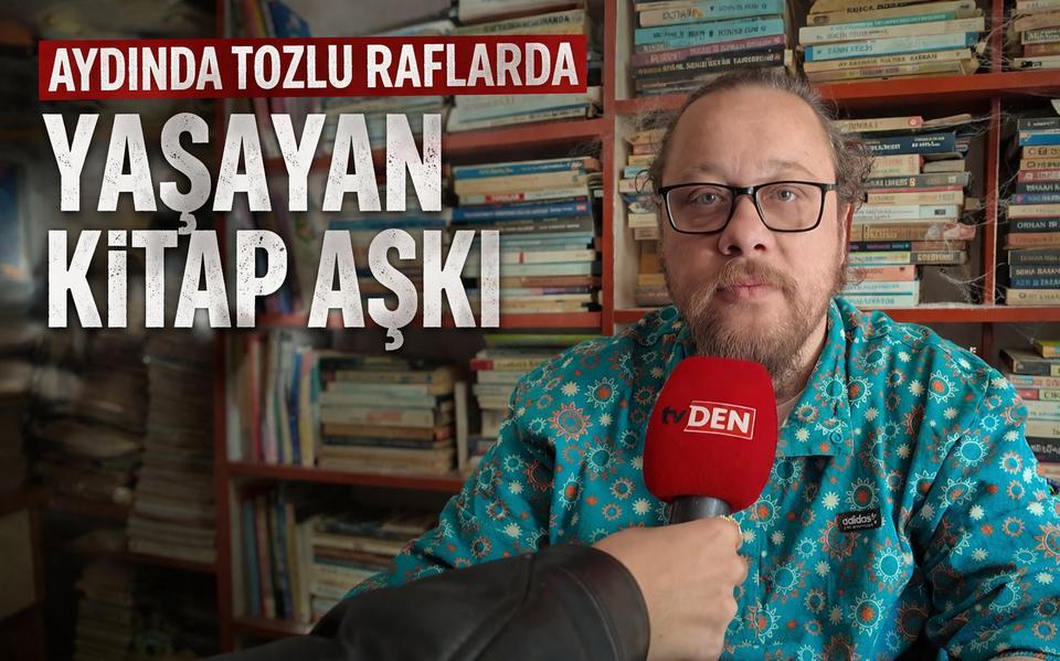 Aydın’da tozlu raflarda yaşayan kitap aşkı