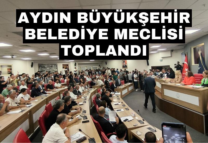 Aydın Büyükşehir Belediye Meclisi toplandı