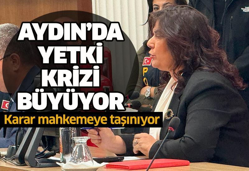Aydın’da yetki krizi büyüyor: Karar mahkemeye taşınıyor