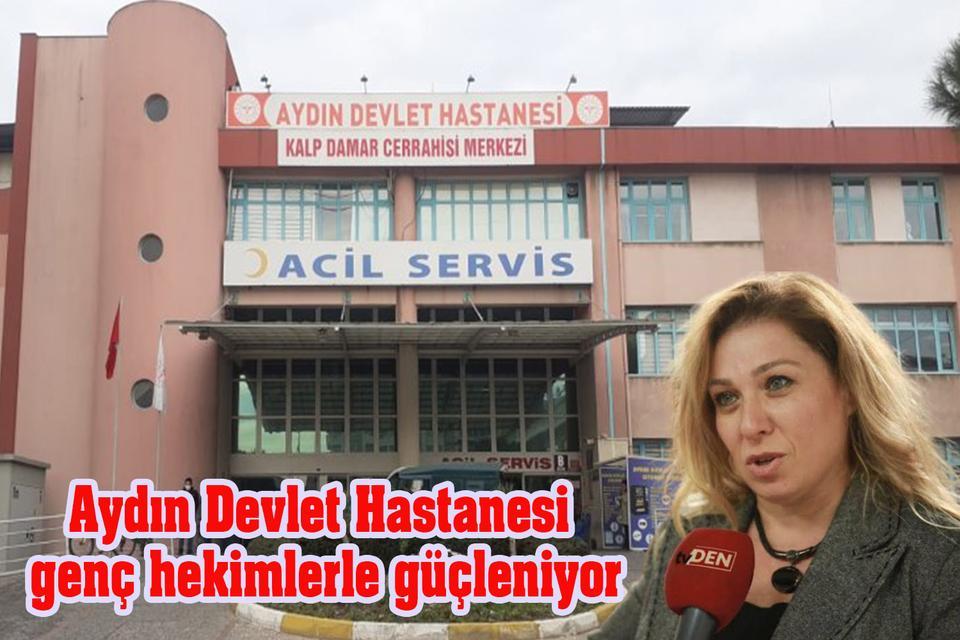 Aydın Devlet Hastanesi genç hekimlerle güçleniyor