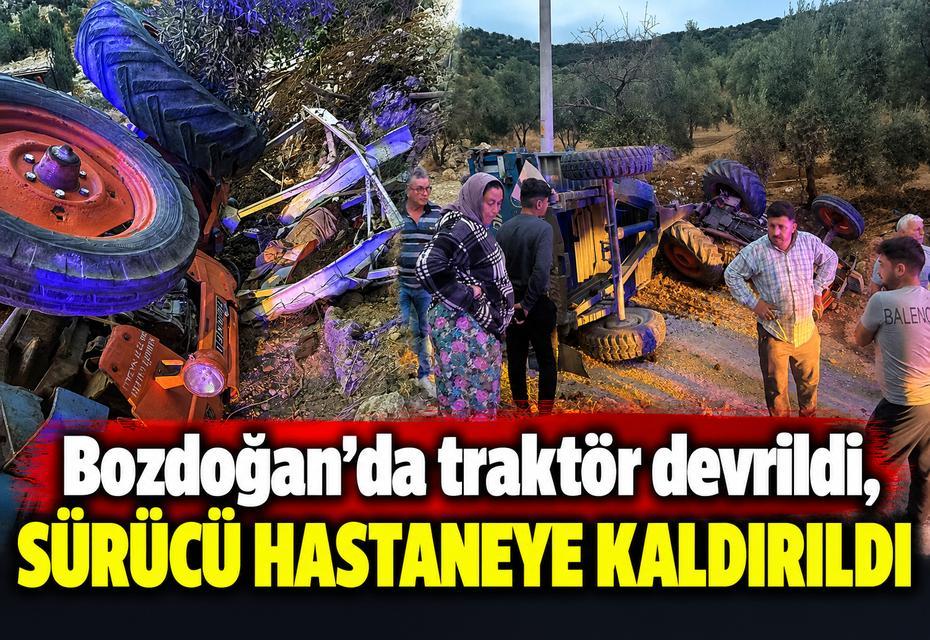 Bozdoğan’da traktör devrildi, sürücü hastaneye kaldırıldı