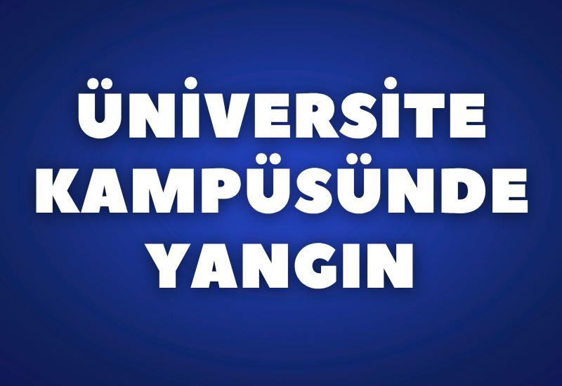 Üniversite kampüsünde yangın