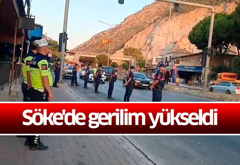 Söke'de gerilim yükseldi