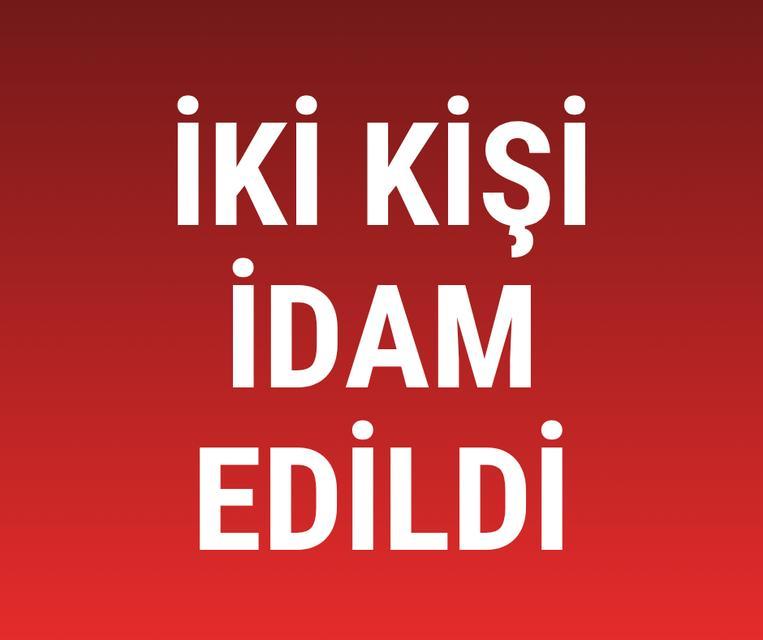 İki kişi idam edildi
