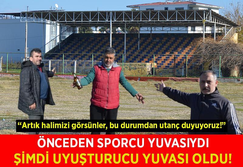 Önceden sporcu yuvasıydı, şimdi uyuşturucu yuvası oldu!
