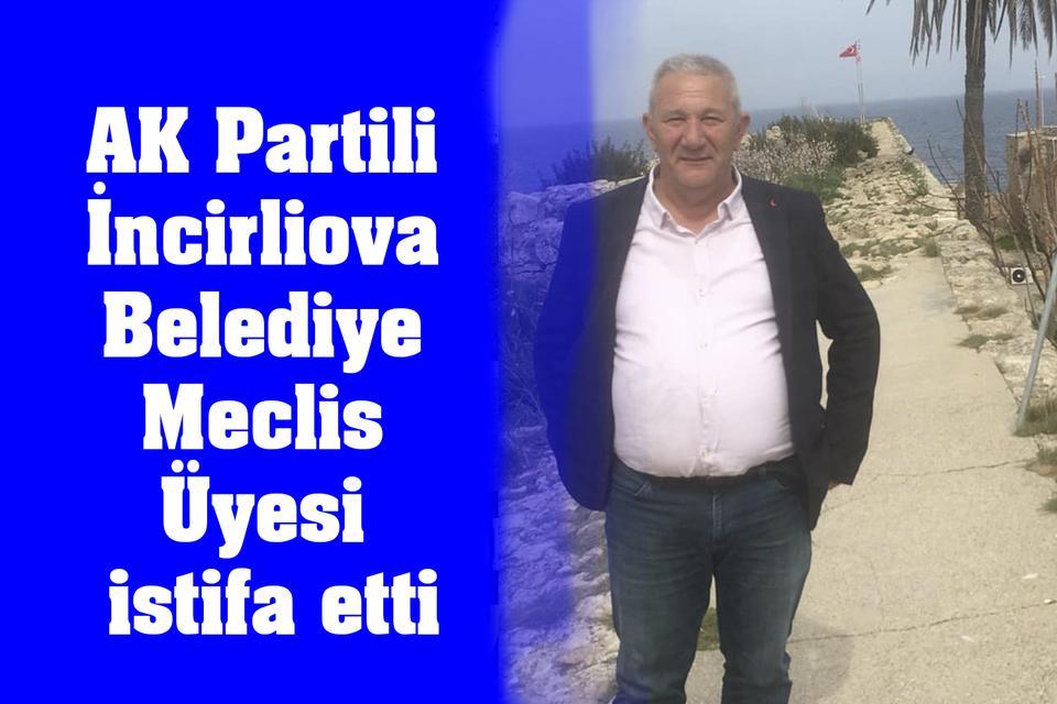 AK Partili İncirliova Belediye Meclis Üyesi istifa etti