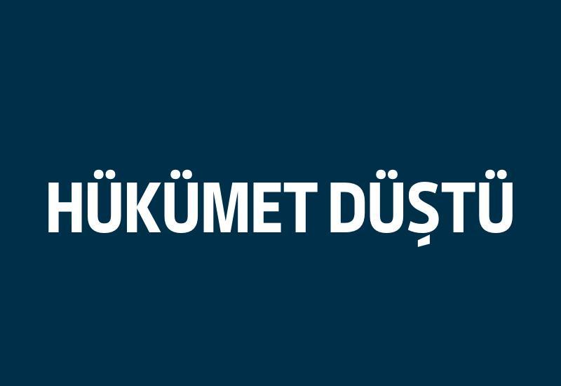 Hükümet düştü
