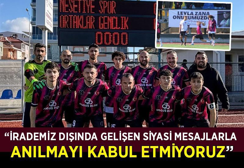 "İrademiz dışında gelişen siyasi mesajlarla anılmayı kabul etmiyoruz"